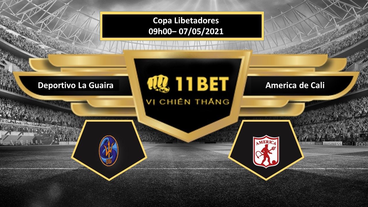 11BET Tip bóng đá Deportivo La Guaira vs America de Cali , hôm nay 07/05/2021