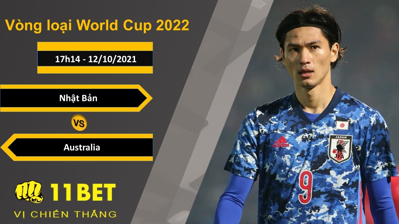 11BET Soi kèo Nhật Bản vs Australia, 17h14, 12/10/2021
