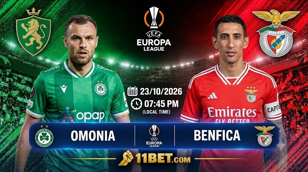 11BET Soi kèo bóng đá Omonia vs Benfica, 02h00 ngày 23/10/2026: Đại bàng khẳng định sức mạnh
