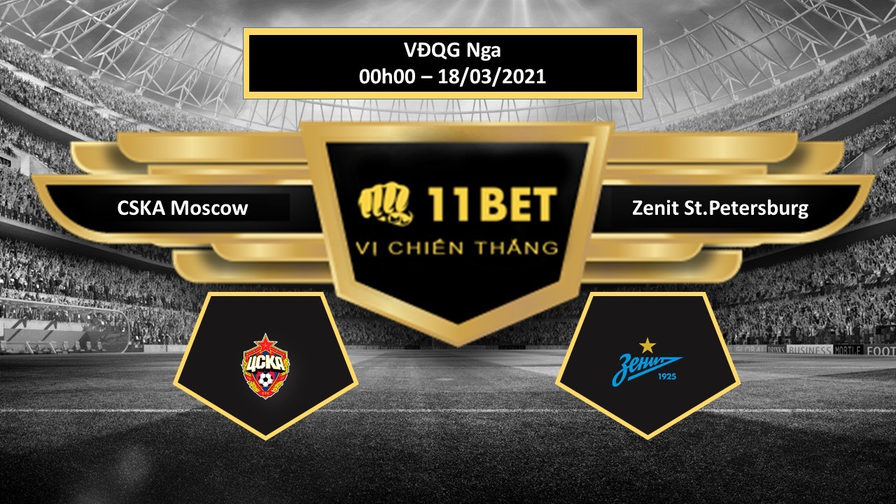 11BET Tip bóng đá CSKA Moscow vs Zenit St.Petersburg  ,  hôm nay 18/03/2021
