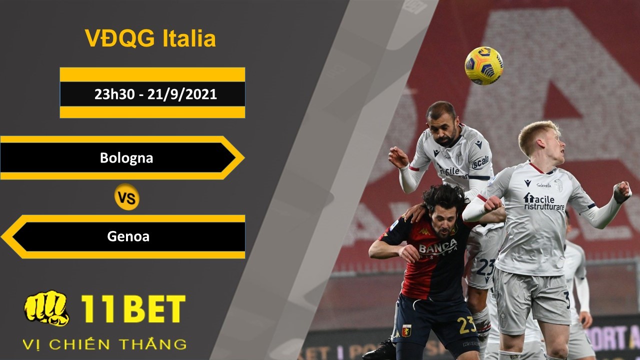 11BET Soi kèo Bologna vs Genoa, 23h30, 21/9/2021