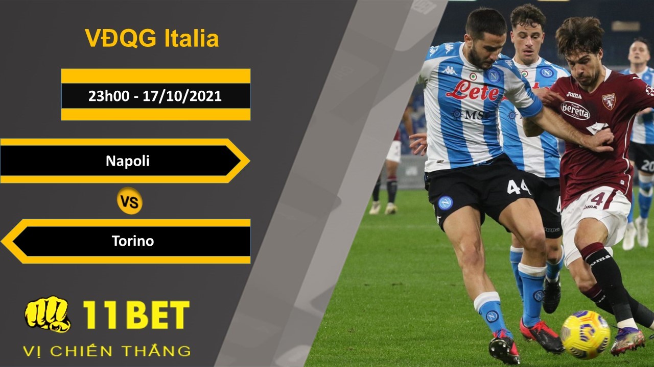 11BET Soi kèo Napoli vs Torino, 23h00, 17/10/2021