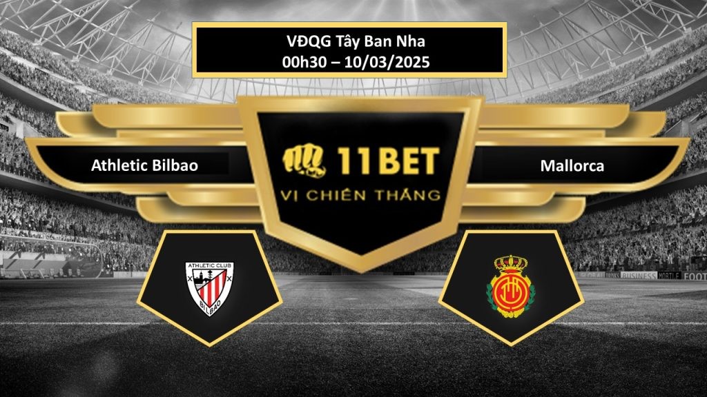 11BET Tip bóng đá Athletic Bilbao vs Mallorca, hôm nay 10/03/2025