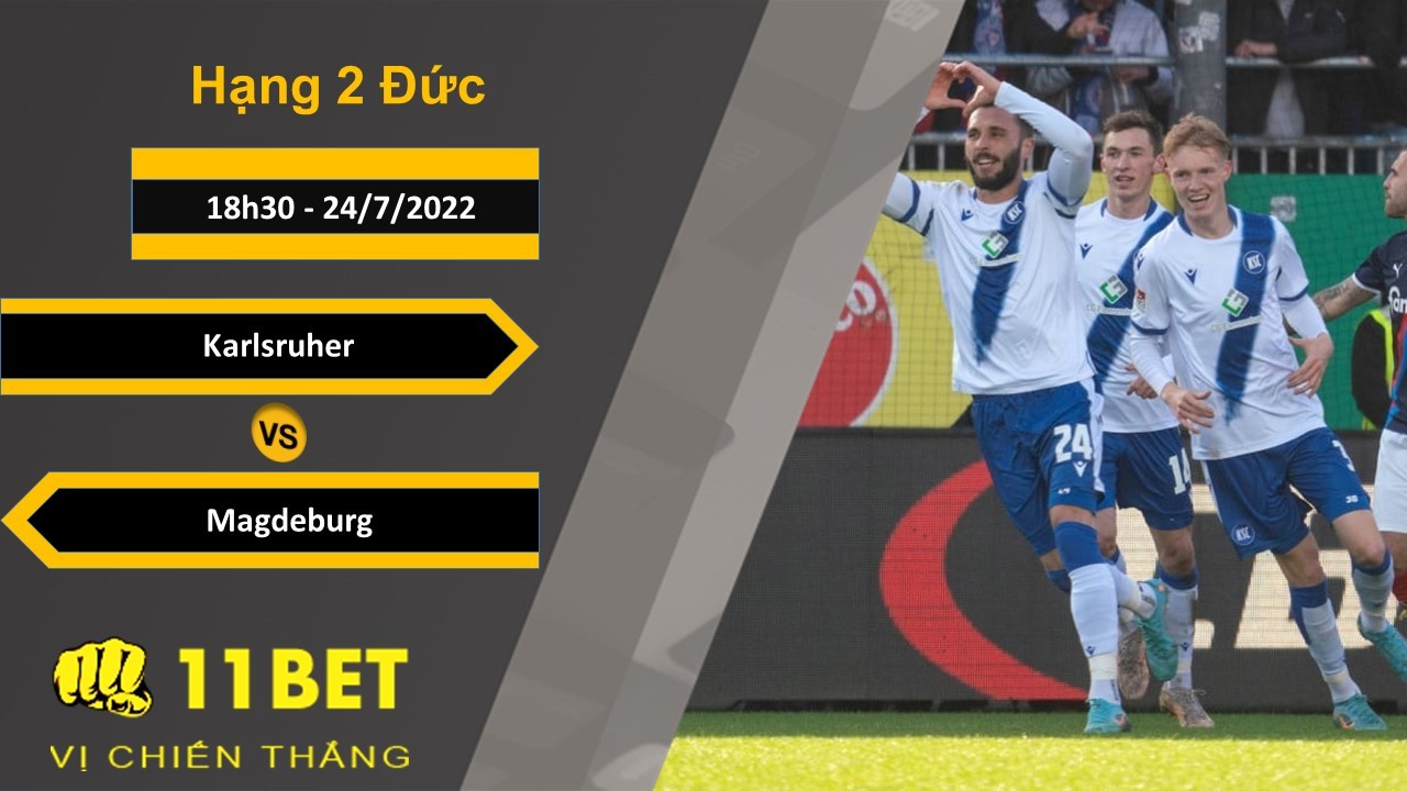 11BET Soi kèo Karlsruher vs Magdeburg, 18h30, 24/7/2022