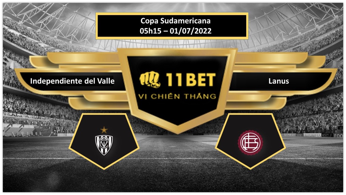 11BET Tip bóng đá     Independiente del Valle vs Lanus , hôm nay 01/07/2022