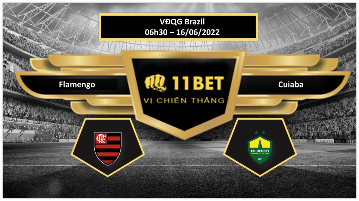 11BET Tip bóng đá Flamengo vs Cuiaba , hôm nay 16/06/2022