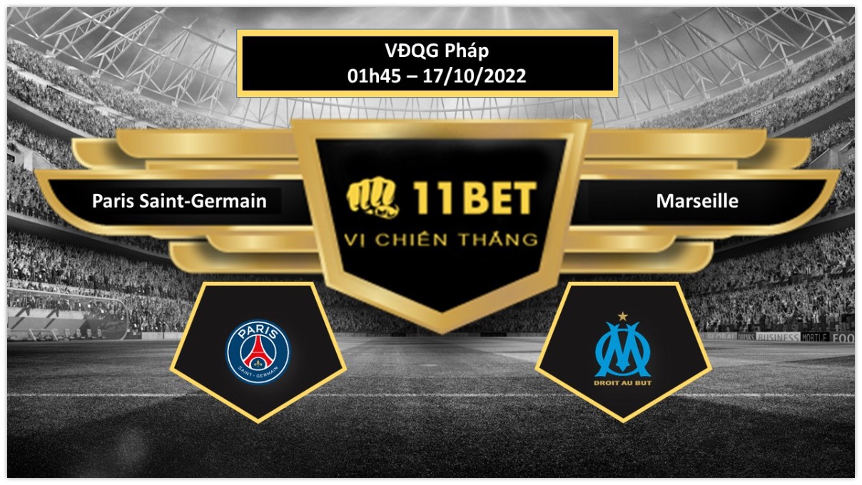 11BET Tip bóng đá  Paris Saint-Germain vs Marseille , hôm nay 17/10/2022