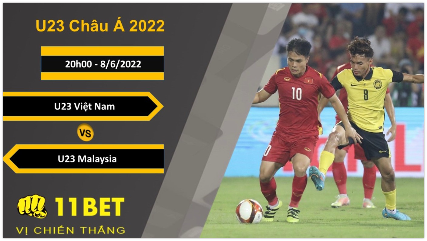 11BET Soi kèo U23 Việt Nam vs U23 Malaysia, 20h00, 8/6/2022
