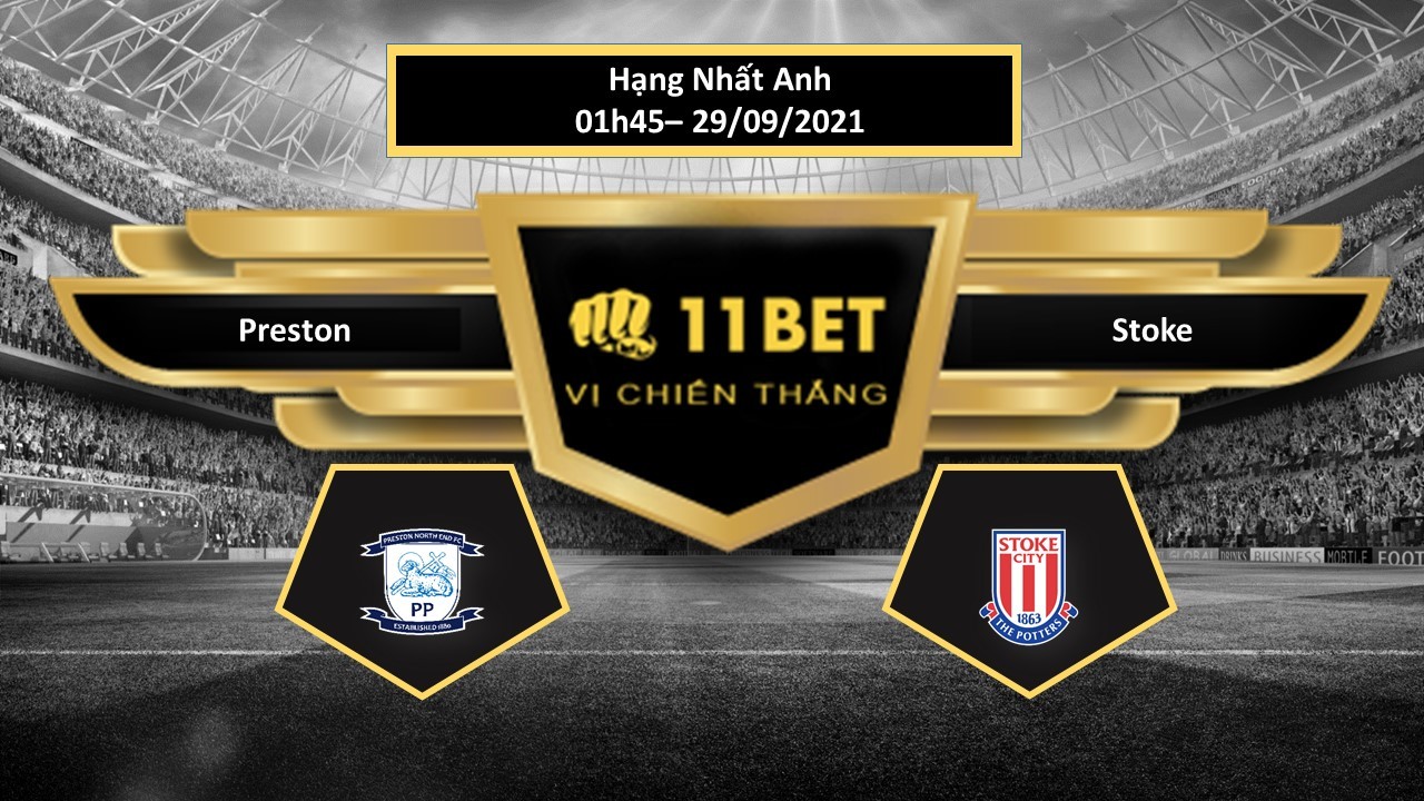 11BET Tip bóng đá Preston vs Stoke , hôm nay 29/09/2021