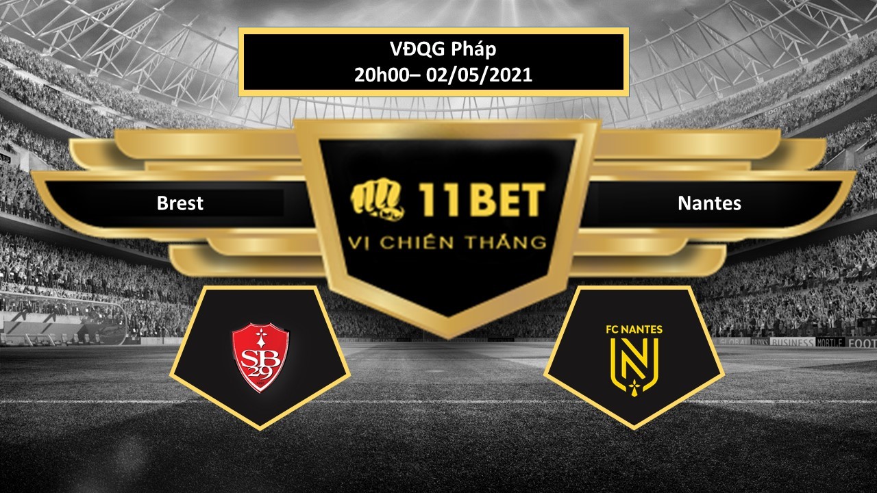11BET Tip bóng đá Brest vs Nantes,  hôm nay 02/05/2021