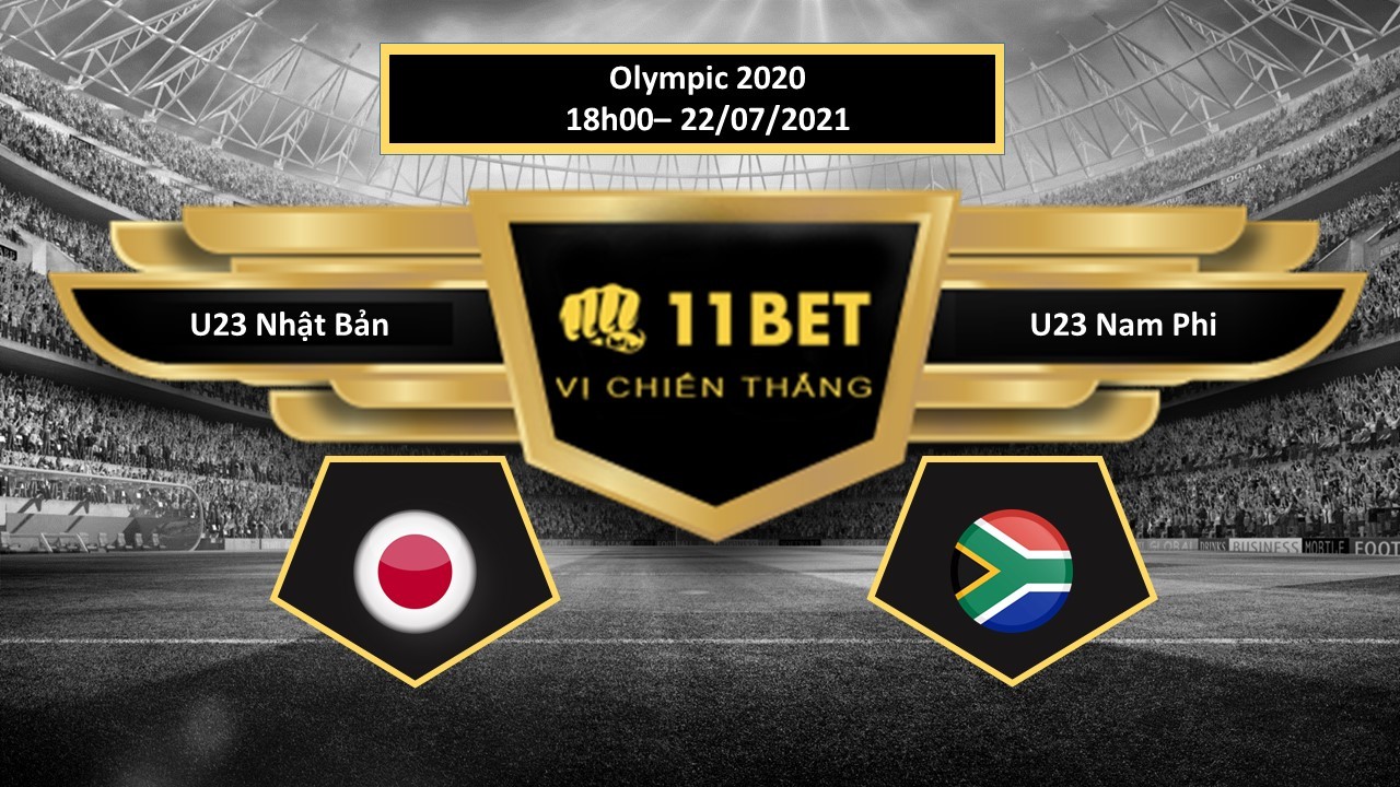 11BET Tip bóng đá U23 Nhật Bản vs U23 Nam Phi , hôm nay 22/07/2021
