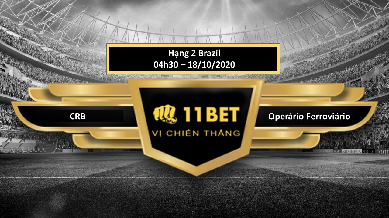 11BET Tip bóng đá CRB vs Operário Ferroviário  , hôm nay 18/10/2020