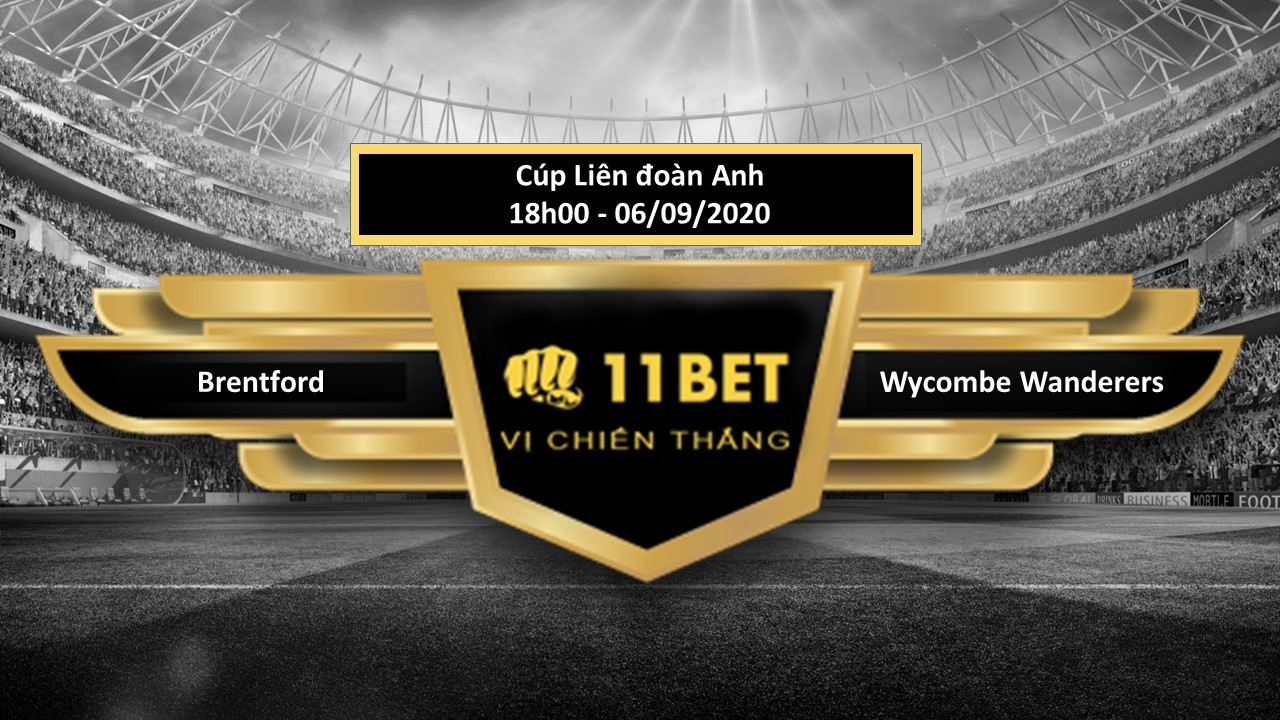 11BET Tip bóng đá Brentford vs Wycombe Wanderers, hôm nay 06/09/2020
