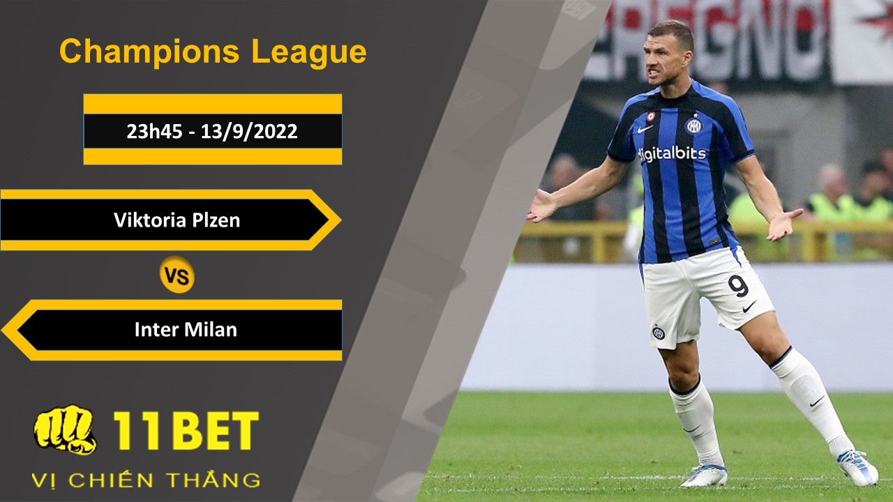 11BET Soi kèo Viktoria Plzen vs Inter Milan, 23h45, 13/9/2022