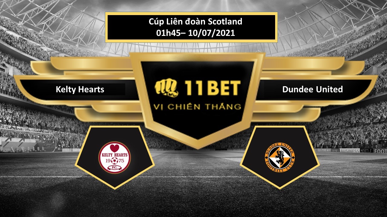 11BET Tip bóng đá Kelty Hearts vs Dundee United , hôm nay 10/07/2021