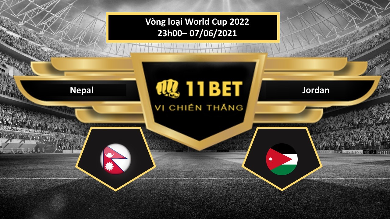 11BET Tip bóng đá  Nepal vs Jordan  , hôm nay 07/06/2021