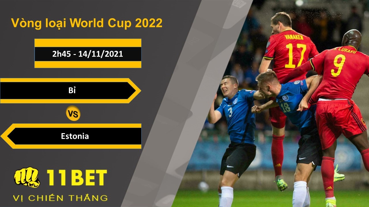 11BET Soi kèo Bỉ vs Estonia, 2h45, 14/11/2021