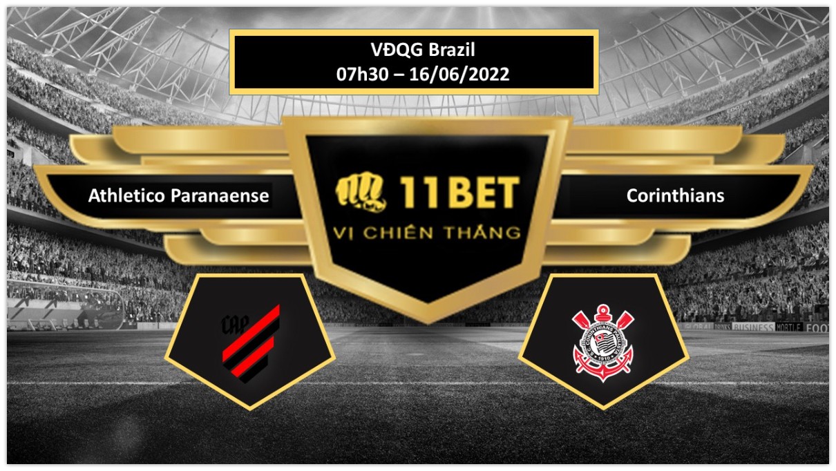 11BET Tip bóng đá Athletico Paranaense vs Corinthians , hôm nay 16/06/2022