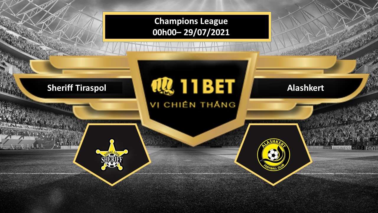 11BET Tip bóng đá Sheriff Tiraspol vs Alashkert  , hôm nay 29/07/2021