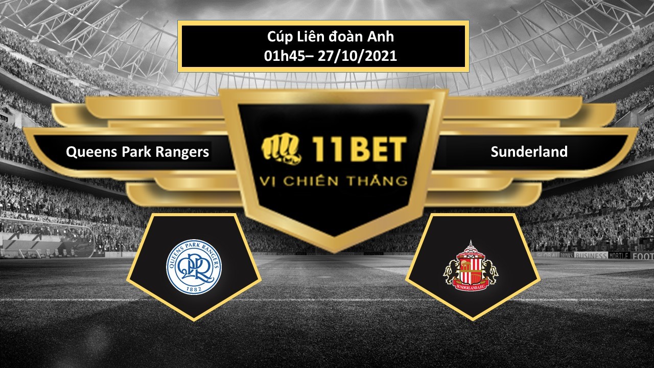 11BET Tip bóng đá Queens Park Rangers vs Sunderland , hôm nay 27/10/2021