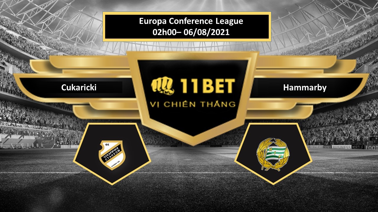 11BET Tip bóng đá Cukaricki vs Hammarby ,  hôm nay 06/08/2021