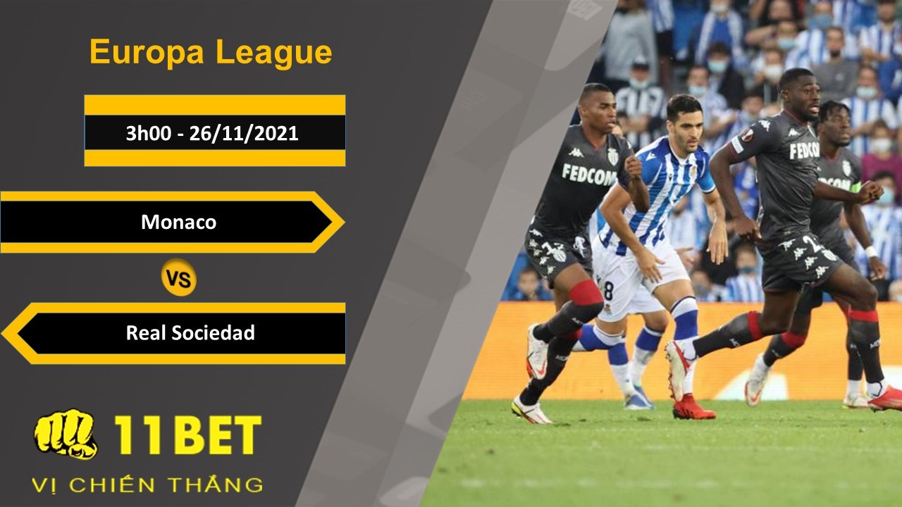11BET Soi kèo Monaco vs Real Sociedad, 3h00, 26/11/2021