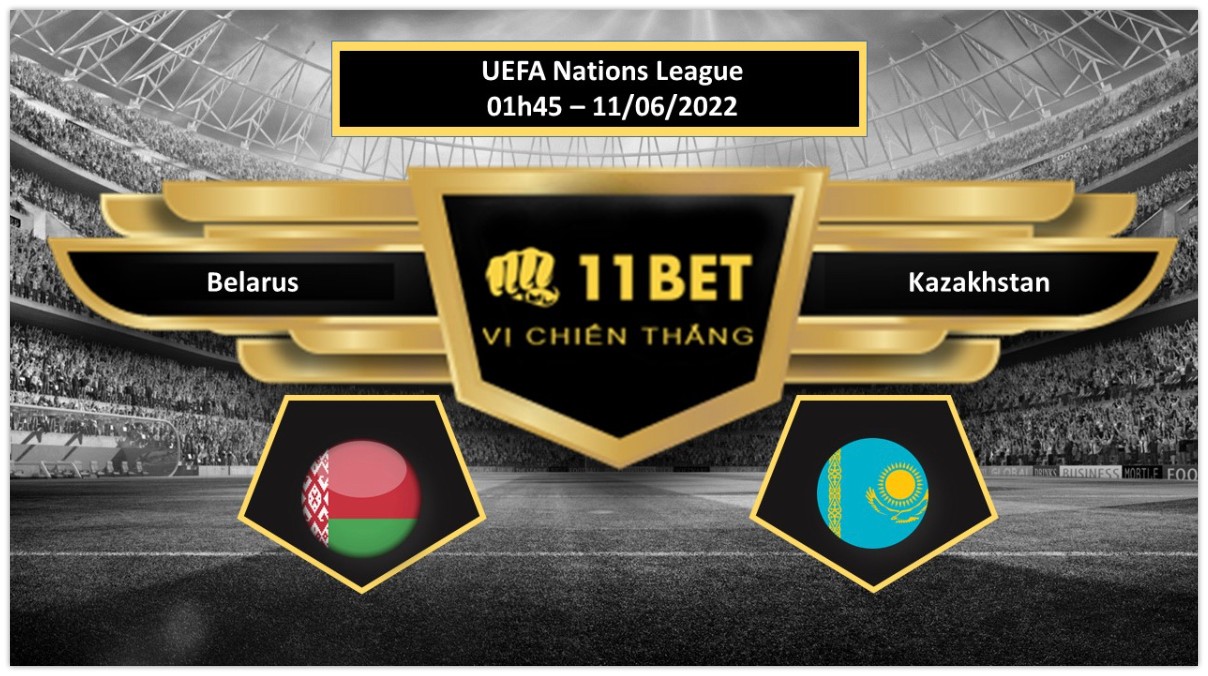 11BET Tip bóng đá       Belarus vs Kazakhstan , hôm nay 11/06/2022