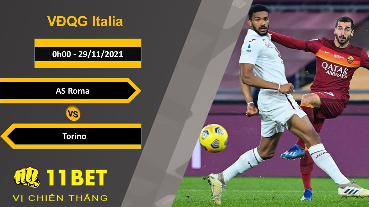 11BET Soi kèo AS Roma vs Torino, 0h00, 29/11/2021