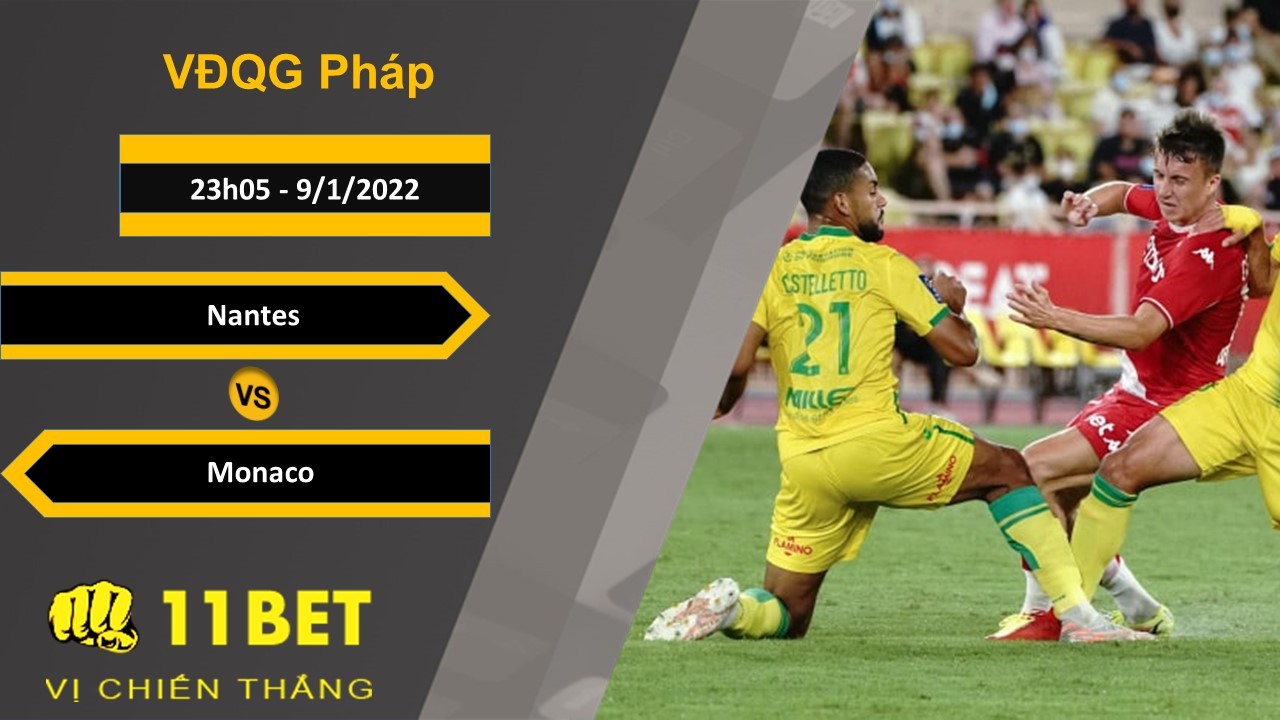 11BET Soi kèo Nantes vs Monaco, 23h05, 9/1/2022