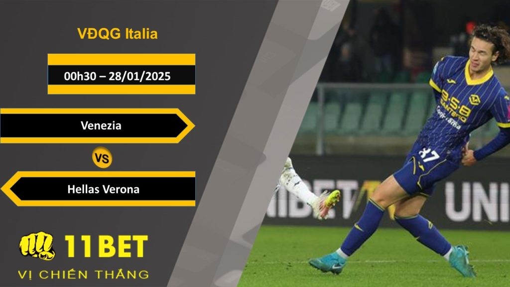 11BET Soi kèo Venezia vs Hellas Verona, 00h30, 28/01/2025
