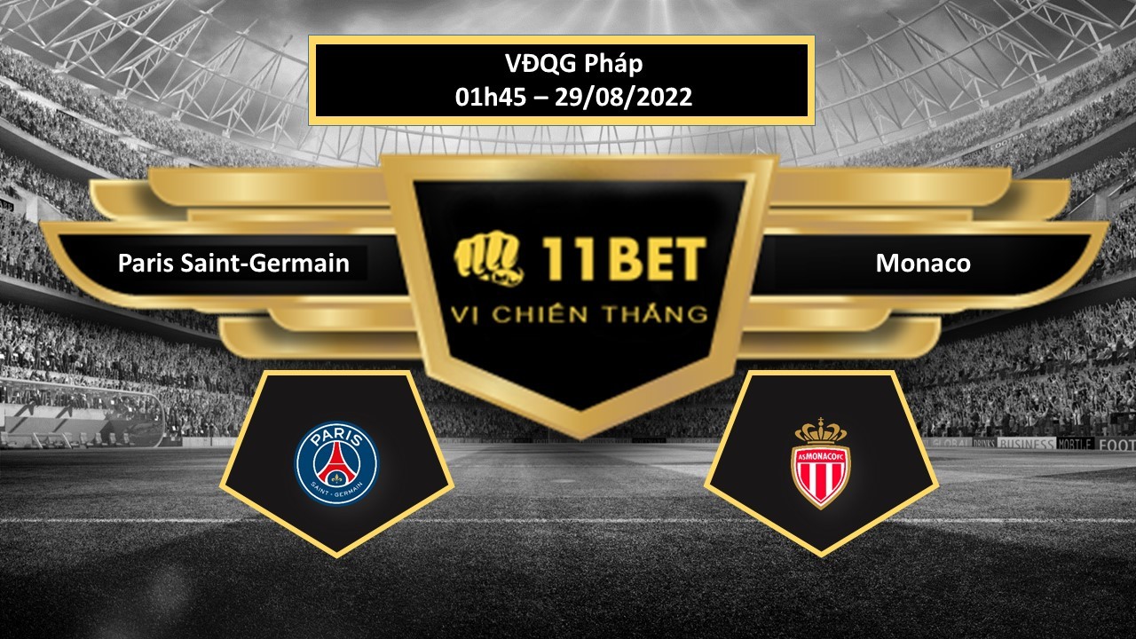 11BET Tip bóng đá  Paris Saint-Germain vs Monaco , hôm nay 29/08/2022