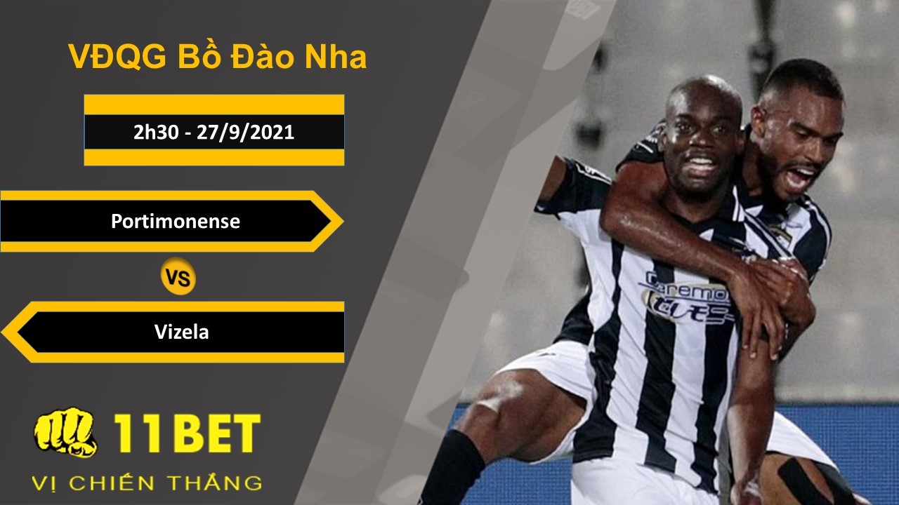 11BET Soi kèo Portimonense vs Vizela, 2h30, 27/9/2021