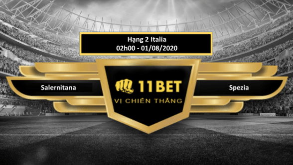 11BET Tip bóng đá Salernitana vs Spezia , hôm nay 01/08/2020