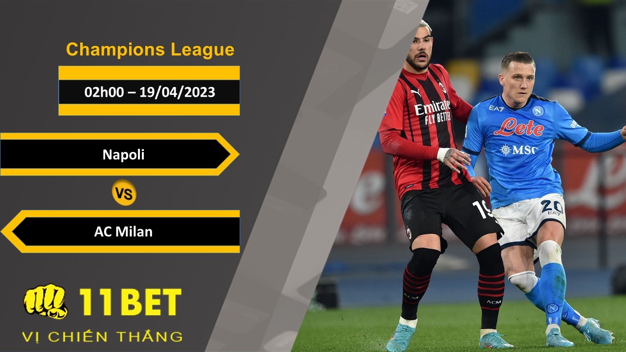11BET Soi kèo Napoli vs AC Milan, 02h00, 19/04/2023