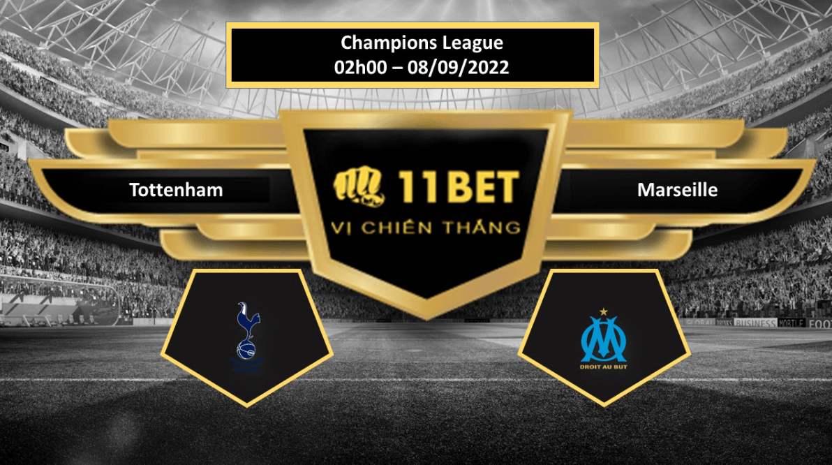 11BET Tip bóng đá  Tottenham vs Marseille, hôm nay 08/09/2022