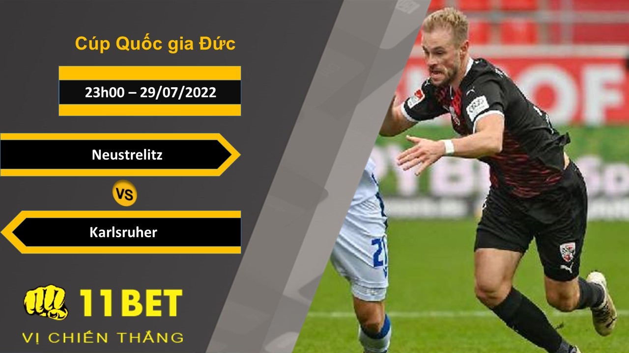 11BET Soi kèo Neustrelitz vs Karlsruher , 23h00, 29/07/2022