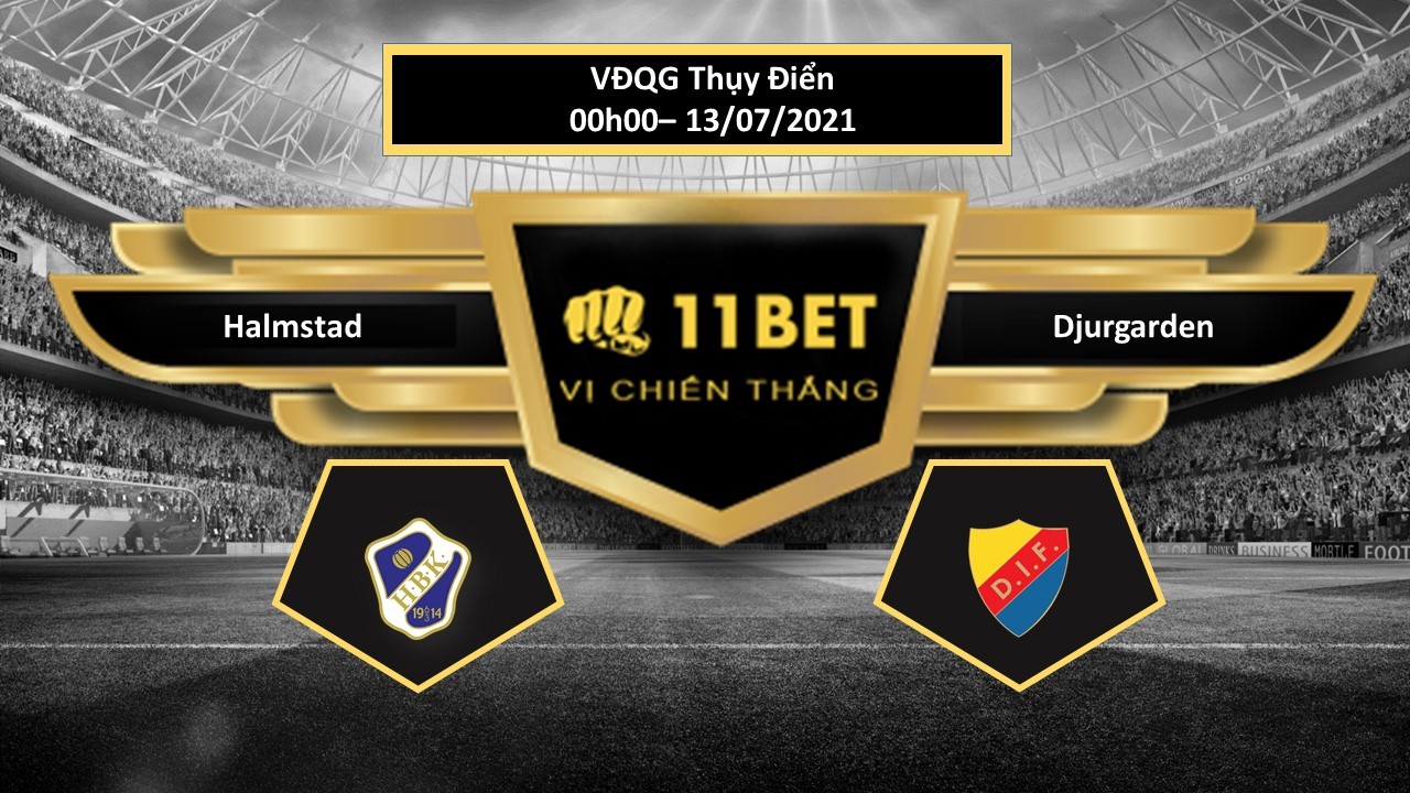 11BET Tip bóng đá Halmstad vs Djurgarden , hôm nay 13/07/2021