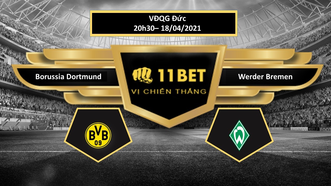 11BET Tip bóng đá Borussia Dortmund vs Werder Bremen , hôm nay 18/04/2021