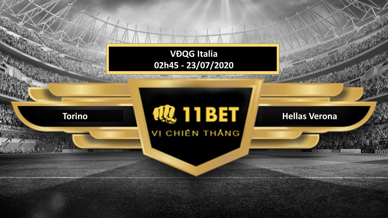 11BET Tip bóng đá Torino vs Hellas Verona , hôm nay 23/07/2020
