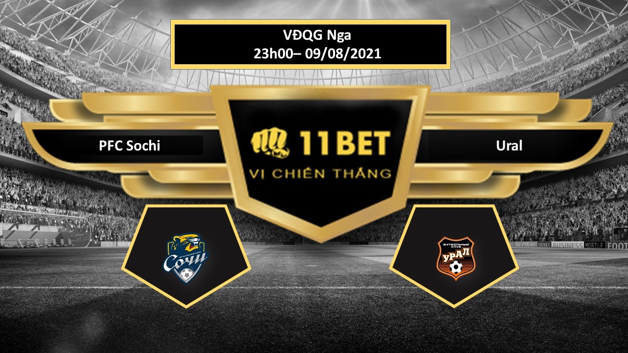 11BET Tip bóng đá PFC Sochi vs Ural , hôm nay 09/08/2021