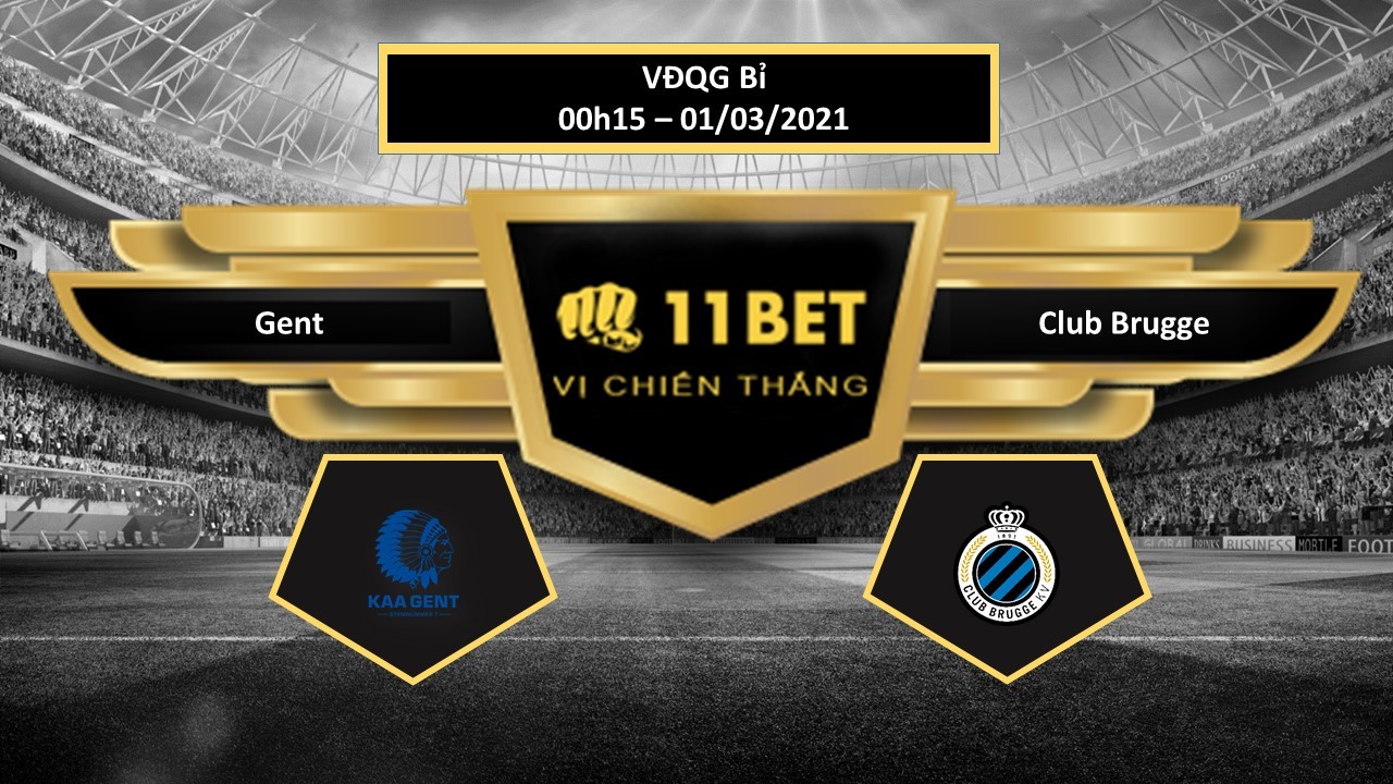 11BET Tip bóng đá Gent vs Club Brugge , hôm nay 01/03/2021