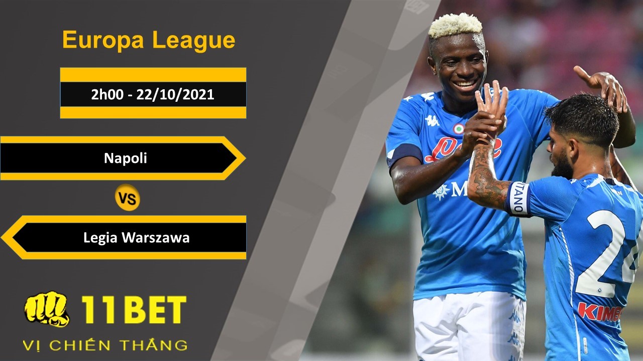 11BET Soi kèo Napoli vs Legia Warszawa, 2h00, 22/10/2021
