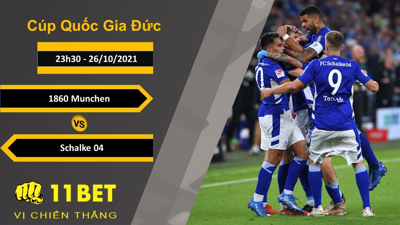 11BET Soi kèo 1860 Munchen vs Schalke 04, 23h30, 26/10/2021